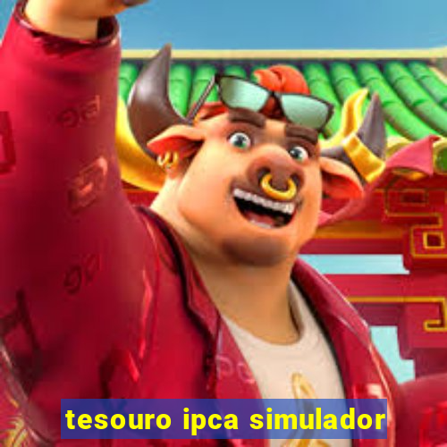 tesouro ipca simulador